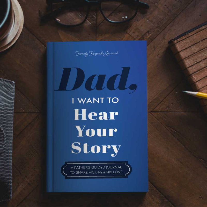 'Dad, I Want To Hear Your Story' - Journal