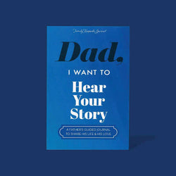 'Dad, I Want To Hear Your Story' - Journal